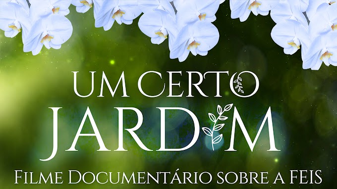 Um Certo Jardim: Assista ao documentário sobre a FEIS