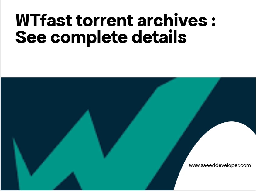 WTfast torrent archives : See complete details