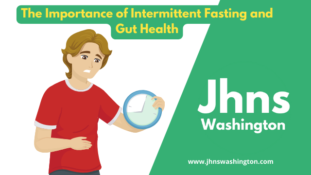 The Importance of Intermittent Fasting and Gut Health