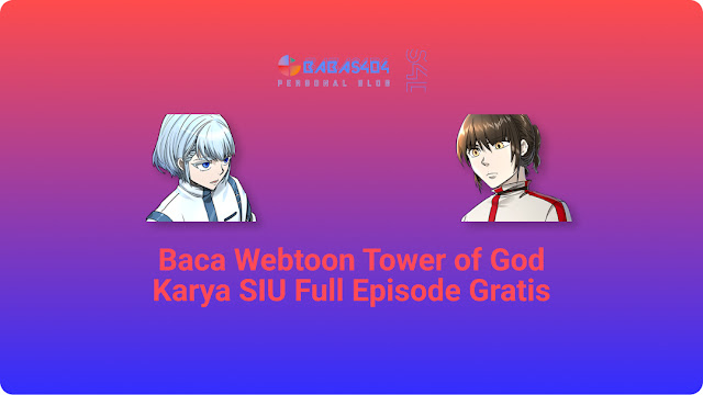 Baca Webtoon Tower of God Karya SIU Full Episode Gratis