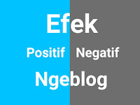 Beberapa Efek Positif Dan Efek Negatif Dari Hobi Ngeblog