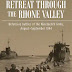 Retreat Through the Rhone Valley: Defensive Battles of the Nineteenth Army, August - September 1944 by Jörg Staiger