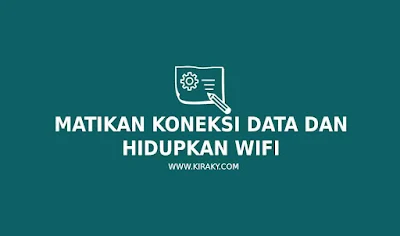 Matikan Koneksi Data dan Hidupkan WiFi