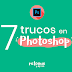 7 trucos de Photoshop para trabajar mejor y más rápido