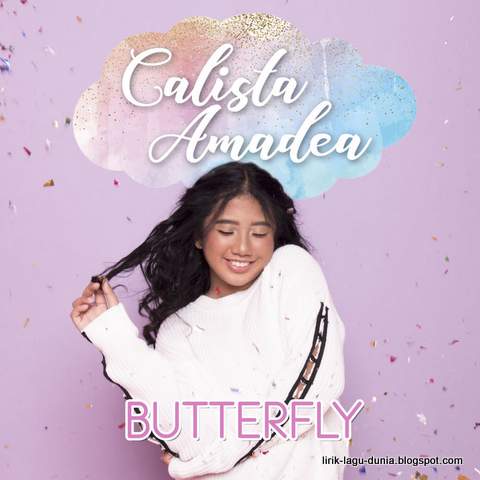 Lirik Lagu Calista Amadea - Butterfly