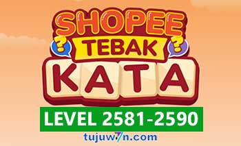 Tebak Kata Shopee Level 2583 2584 2585 2586 2587 2588 2589 2590 2581 2582