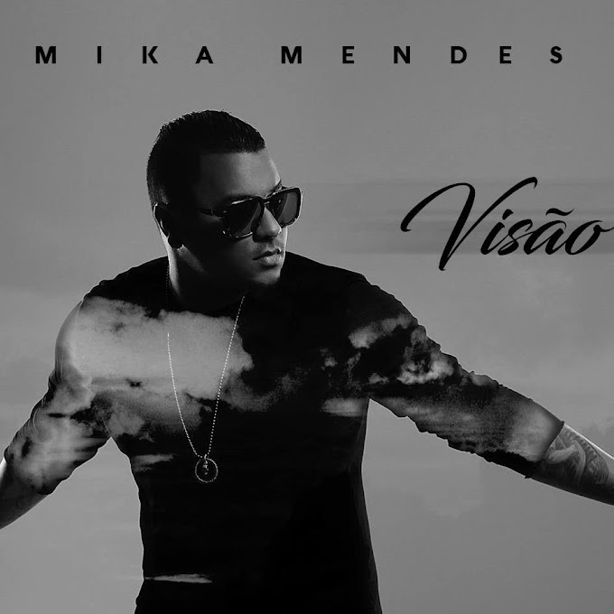 Mika Mendes - Visão (Album 2016) [Download]