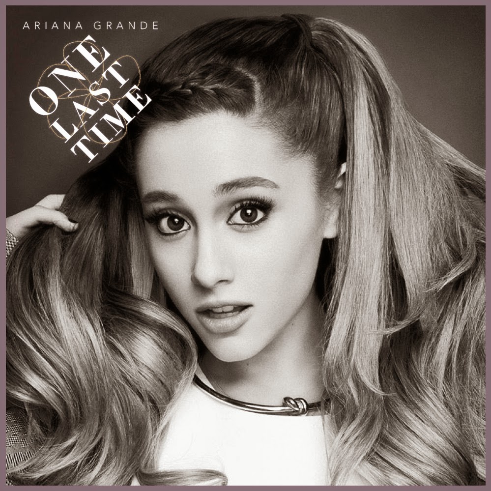 Just Cd Cover Ariana Grande One Last Time Mbm Single Cover