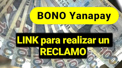 Como RECLAMAR  si no recibió el BONO YANAPAY