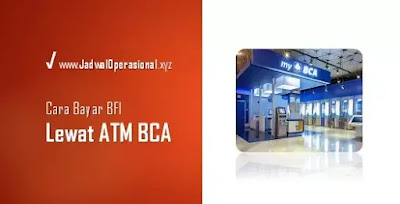 Cara bayar BFI lewat ATM BCA