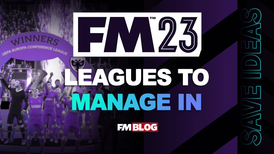 4 Interesting Leagues to Start a Save in Football Manager 2023