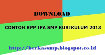 RPP IPA SMP Kelas VII, VIII, IX Kurikulum 2013 Terbaru