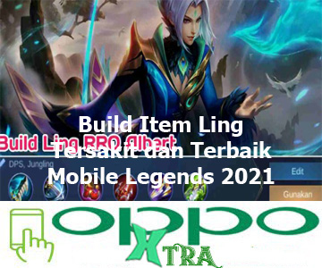 Build Item Ling Tersakit dan Terbaik Mobile Legends 2021