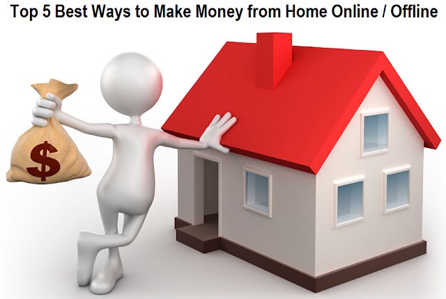 Top 5 Best Ways to Make Money from Home Online-Offline