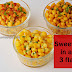 Corn Chaat/Corn cups–Chilli cheese corn,Mexican corn in a cup,Spicy masala corn/ 3 ways of corn cups