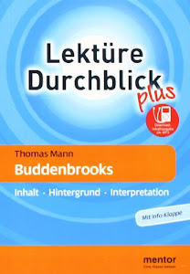 Thomas Mann: Buddenbrooks - Buch mit MP3-Download: Inhalt - Hintergrund - Interpretation (Lektüre Durchblick Deutsch plus)