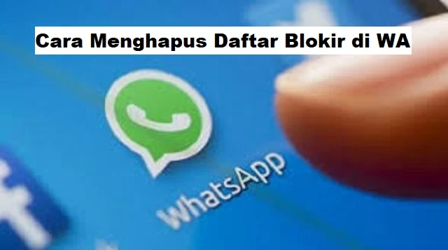 Cara Menghapus Daftar Blokir di WA