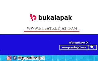 Lowongan Kerja PT Bukalapak.com Banyak Posisi Juni 2022