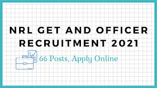 NRL GET And Officer Recruitment 2021- 66 Posts, Apply Online