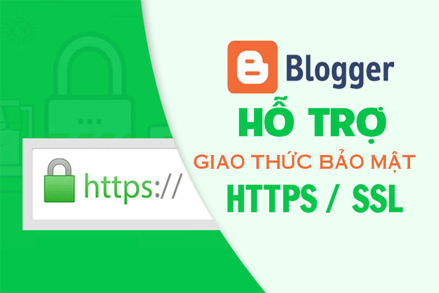 Google hỗ trợ Blogspot giao thức bảo mật https chuyên nghiệp và miễn phí