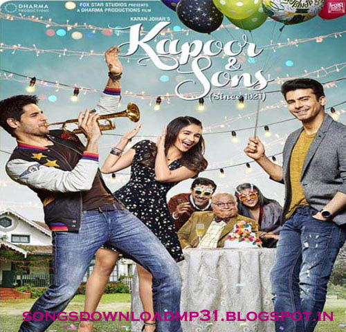 Kapoor &Sons 2016 Hindi Mp3 Songs Free Download Movie