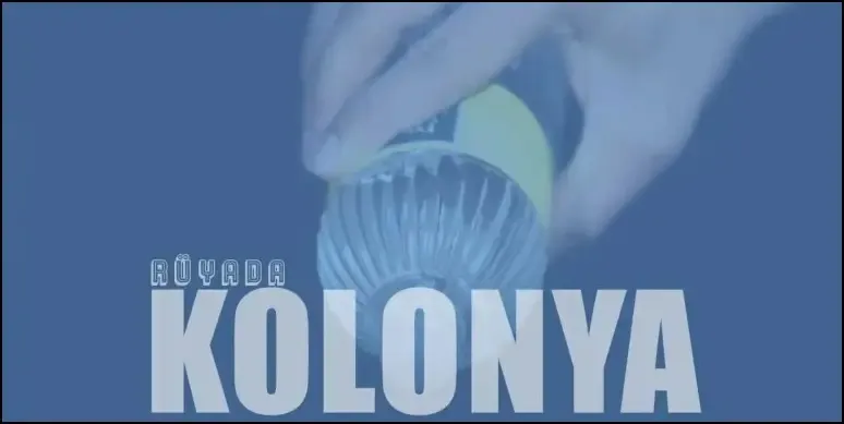 Rüyada Kolonya Görmek Ne Anlama Gelir?