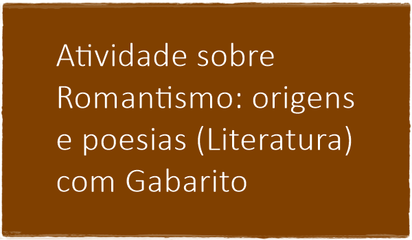 atividade-sobre-romantismo-origens-e-poesias-literatura-com-gabarito