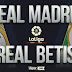 Real Madrid vs Betis EN VIVO | Ver partido por LaLiga en el Bernabéu