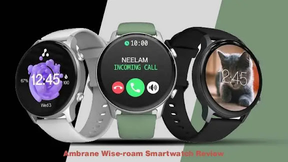 Ambrane Wise-roam Smartwatch Review (Specifications, Battery Life, strap size) - ismartwatch
