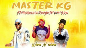 Baixar Música de Master Kg Feat Nkosazana Daughter & Mr Bow – Wena N WanaDownload MP3 2024