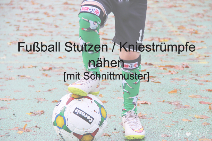 Nähanleitung | Fußball Stutzen - Socken - Kniestrümpfe nähen