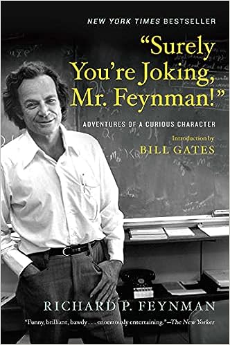 Surely You're Joking, Mr. Feynman!   by Richard Feynman