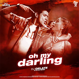 Oh My Darling (D Style Remix) - DJ Delate