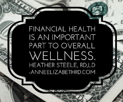 Financial health is an important part to overall wellness - Heather Steele, RD, LD Inspirational Quote