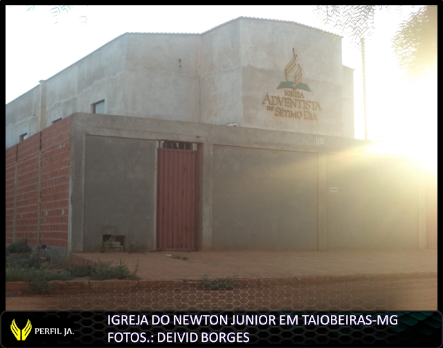 IGREJA DO NEWTON JUNIOR EM TAIOBEIRAS-MG