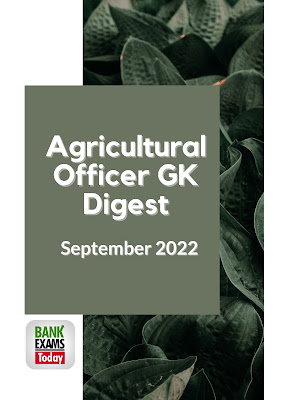 Agricultural Officer GK Digest: September 2022