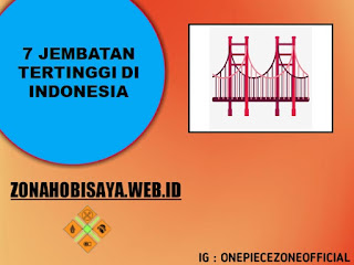 7 Jembatan Tertinggi Di Indonesia, Apakah Yang Di Tempat Kamu Termasuk ?