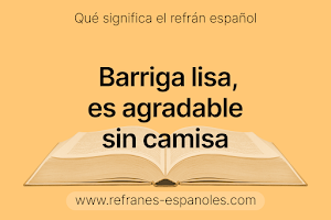 Refrán Español - Barriga lisa, es agradable sin camisa