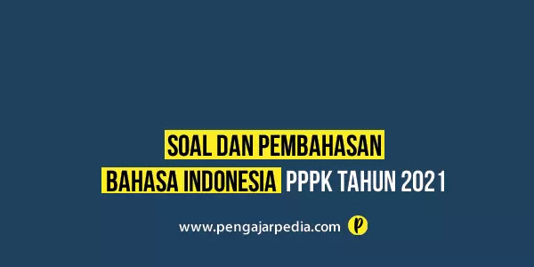 Soal dan Pembahasan Bahasa Indonesia PPPK
