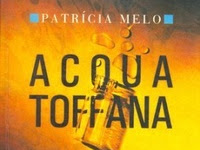 Acqua Toffana é de Matar!