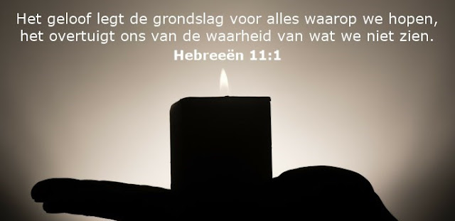   Het geloof legt de grondslag voor alles waarop we hopen, het overtuigt ons van de waarheid van wat we niet zien. 