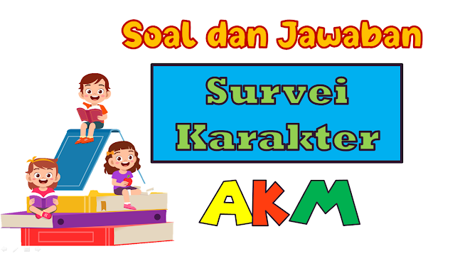 Contoh Soal dan Jawaban Survei Karakter AKM-ANBK online