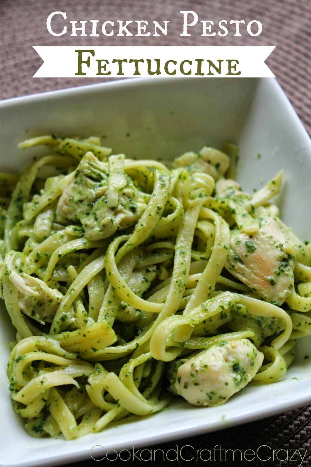 Cook and Craft Me Crazy: Chicken Pesto Fettuccine