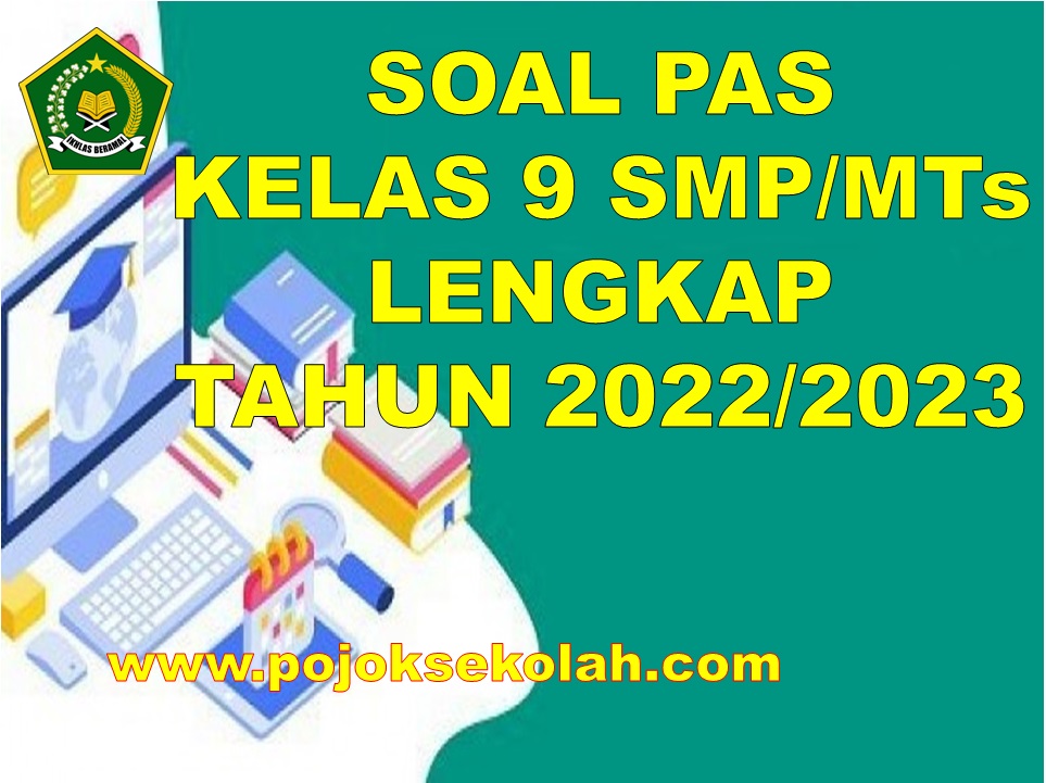 Soal dan Jawaban PAS Kelas 9 SMP/MTs