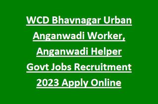 WCD Bhavnagar Urban Anganwadi Worker, Anganwadi Helper Govt Jobs Recruitment 2023 Apply Online