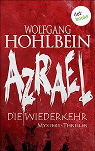 Azrael - Band 2: Die Wiederkehr: Mystery-Thriller - BESTSELLER