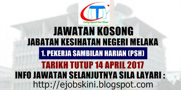 Jawatan Kosong Jabatan Kesihatan Negeri Melaka - 14 April 2017