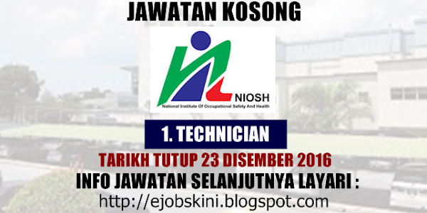 Jawatan Kosong Terkini di NIOSH - 23 Disember 2016