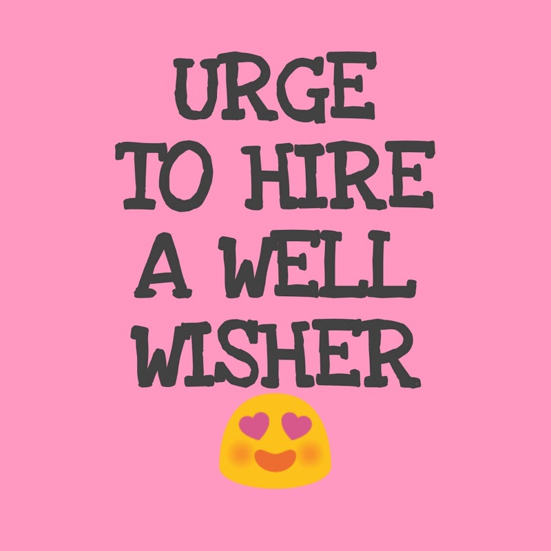 URGE TO HIRE A WELL WISHER