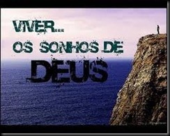 viver os sonhos de Deus